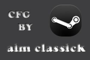 cfg by aim classick для Steam css cfg by aim classick для Steam css